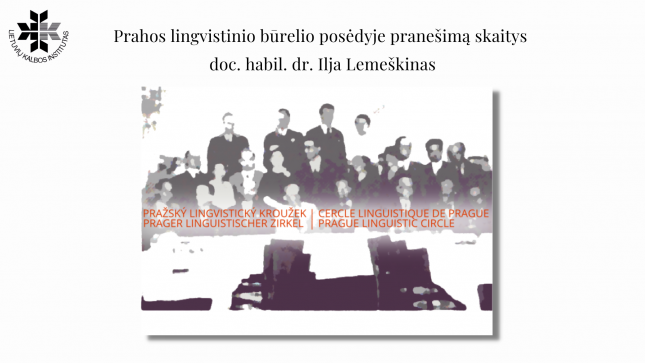 Prahos lingvistinio būrelio posėdyje pranešimą skaitys doc. habil. dr. Ilja Lemeškinas
